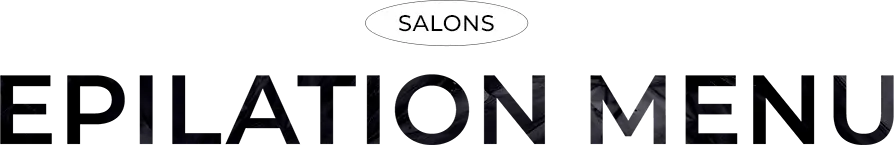 SALONS EPILATION MENU